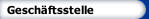 Gesch&auml;ftsstelle