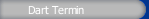 Dart Termin